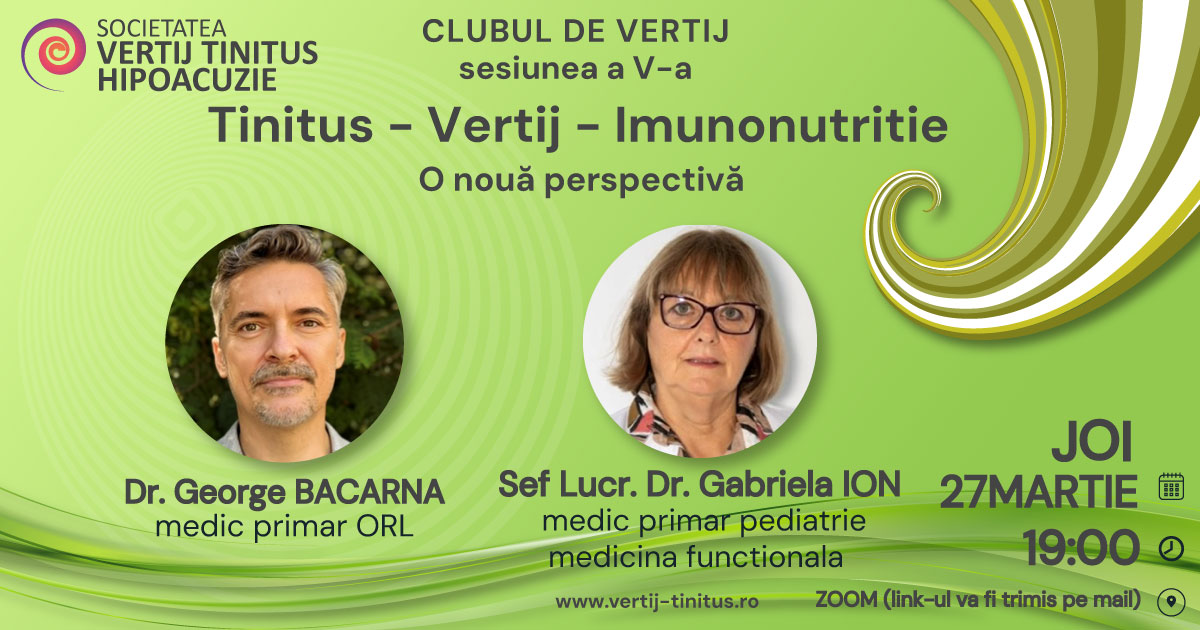 Clubul de vertij, 27 martie 2025, ora 19.00: Tinitus – vertij – imunonutritie